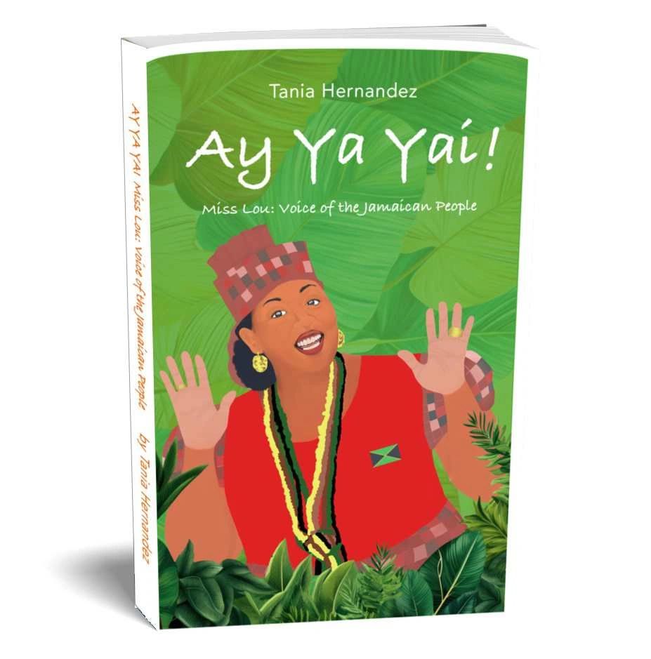 Cover of Ay Ya Yai! Miss Lou: Voice of the Jamaican People Miss Lou