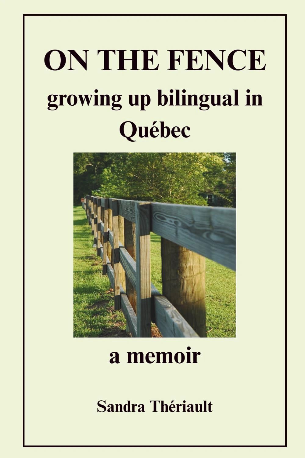 Cover of On the Fence: Growing up bilingual in Québec